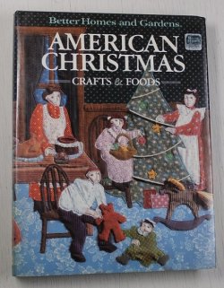 画像1: 洋書  クリスマス  Better Home and Gardens   AMERICAN CHRISTMAS -CRAFTS AND FOODS-　 (1984)  ハードカバー　 P320